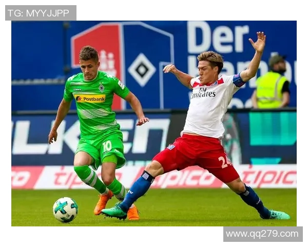 门兴逼平汉堡,力保不败势头继续劲风起,助力卫冕努力